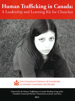 Book Cover: Human Trafficking in Canada: A Leadership and Learning Kit for Churches